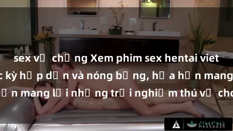 sex vợ chồng Xem phim sex hentai vietsub không che, cực kỳ hấp dẫn và nóng bỏng, hứa hẹn mang lại những trải nghiệm thú vị cho người xem.