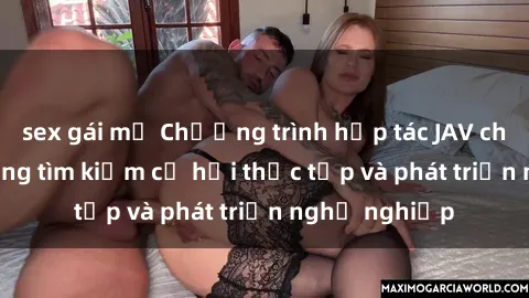 sex gái mỹ Chương trình hợp tác JAV cho sinh viên đang tìm kiếm cơ hội thực tập và phát triển nghề nghiệp