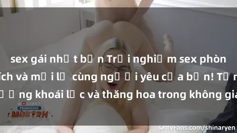 sex gái nhật bản Trải nghiệm sex phòng tắm đầy kích thích và mới lạ cùng người yêu của bạn! Tận hưởng khoái lạc và thăng hoa trong không gian tắm ấm áp và gợi cảm.