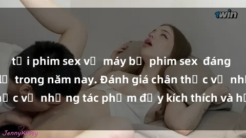 tải phim sex về máy bộ phim sex  đáng xem không thể bỏ lỡ trong năm nay. Đánh giá chân thực về những tác phẩm đầy kích thích và hấp dẫn này.