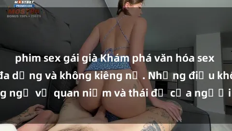 phim sex gái già Khám phá văn hóa sex Bắc Âu: Sự tự do, đa dạng và không kiêng nể. Những điều không ngờ về quan niệm và thái độ của người Bắc Âu đối với tình dục.