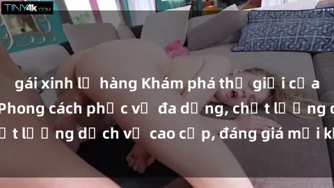 gái xinh lộ hàng Khám phá thế giới của gái gọi Việt Nam: Phong cách phục vụ đa dạng, chất lượng dịch vụ cao cấp, đáng giá mọi khoản chi phí