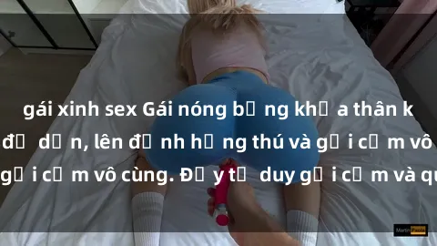 gái xinh sex Gái nóng bỏng khỏa thân khiến mọi ánh nhìn đổ dồn, lên đỉnh hứng thú và gợi cảm vô cùng. Đầy tư duy gợi cảm và quyến rũ.
