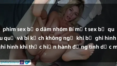 phim sex bạo dâm nhóm Bí mật sex bị quay lén: Những hậu quả và bi kịch không ngờ khi bị ghi hình khi thực hiện hành động tình dục mà không biết.