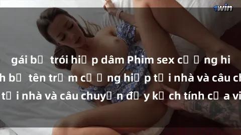 gái bị trói hiếp dâm Phim sex cưỡng hiếp vietsub: Nữ sinh bị tên trộm cưỡng hiếp tại nhà và câu chuyện đầy kịch tính của vietsub