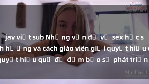 jav việt sub Những vấn đề về sex học sinh: Các yếu tố ảnh hưởng và cách giáo viên giải quyết hiệu quả để đảm bảo sự phát triển toàn diện.