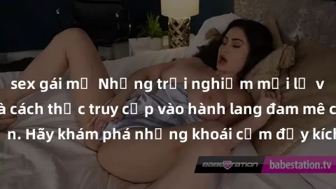 sex gái mỹ Những trải nghiệm mới lạ với sex tập thể và cách thức truy cập vào hành lang đam mê của bạn. Hãy khám phá những khoái cảm đầy kích thích với tập thể hấp dẫn!